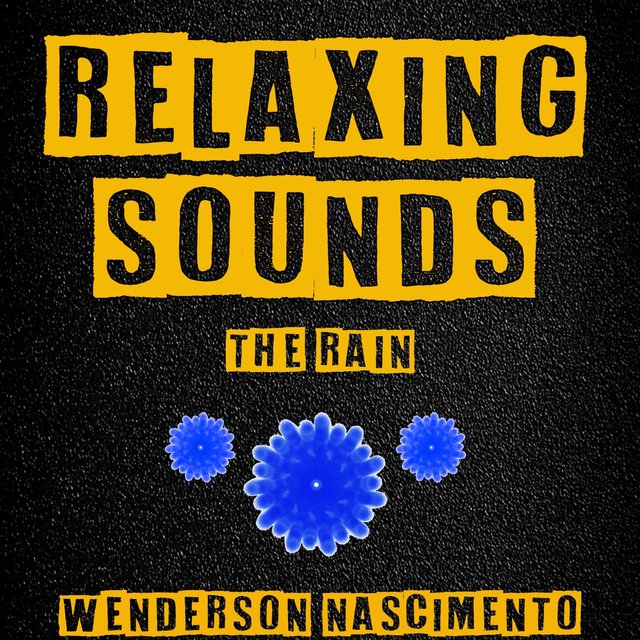 Relaxing Sounds (The Rain)