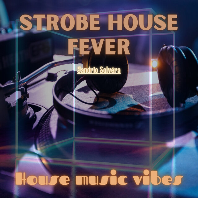 Strobe House Fever