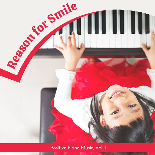 Reason For Smile - Positive Piano Music, Vol. 1