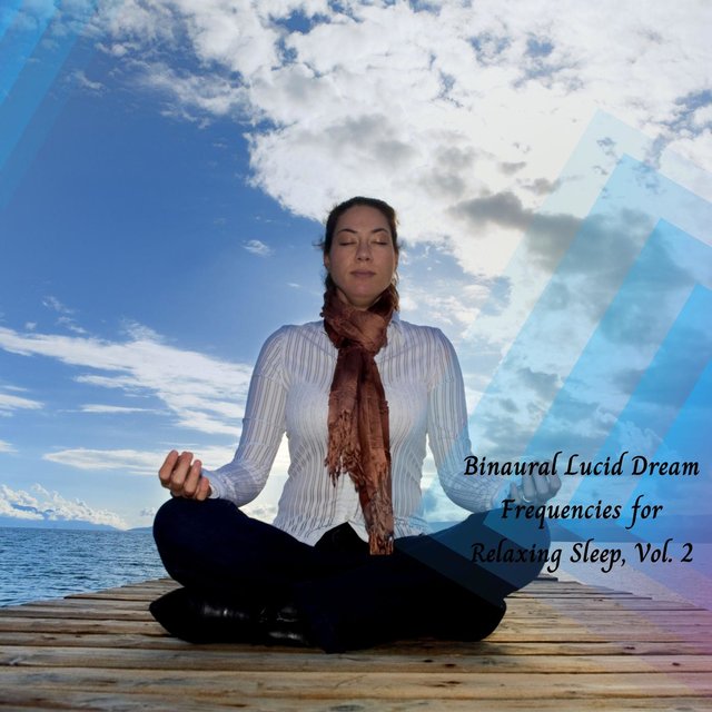 Binaural Lucid Dream Frequencies For Relaxing Sleep, Vol. 2