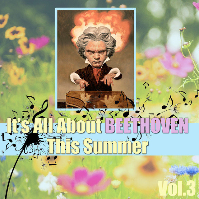 It's All About Beethoven This Summer, Vol.3