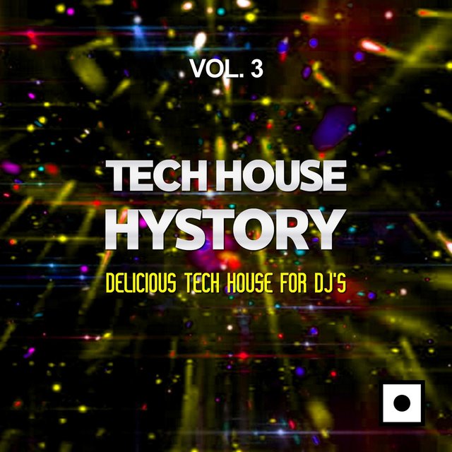 Tech House History, Vol. 3 (Delicious Tech House For DJ's)