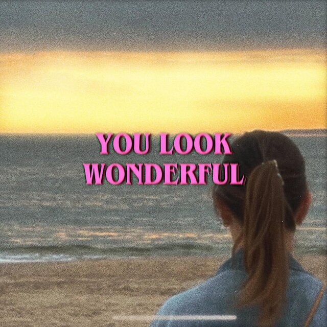You Look Wonderful