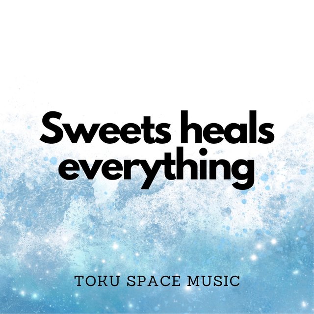 Sweets heals everything