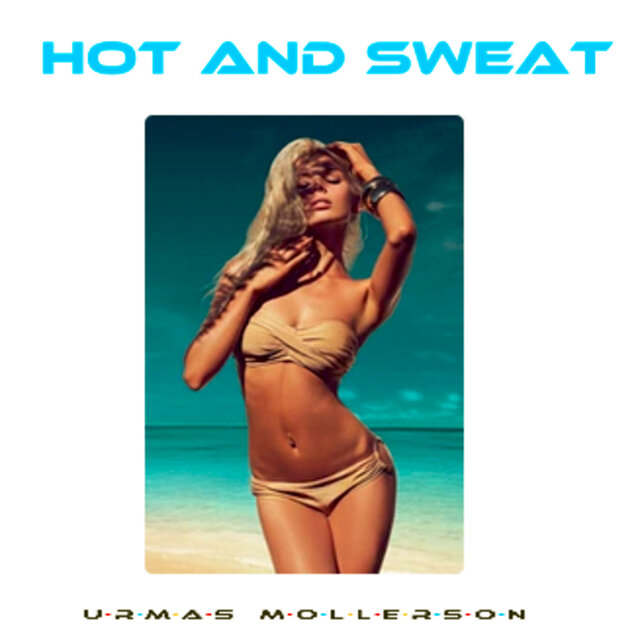 Hot and Sweat