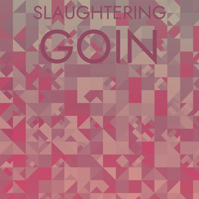 Slaughtering Goin