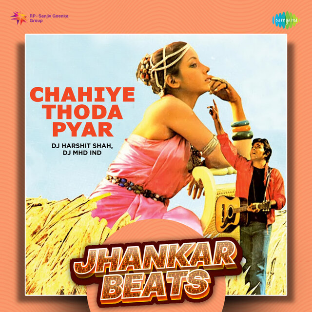 Chahiye Thoda Pyar (Jhankar Beats)