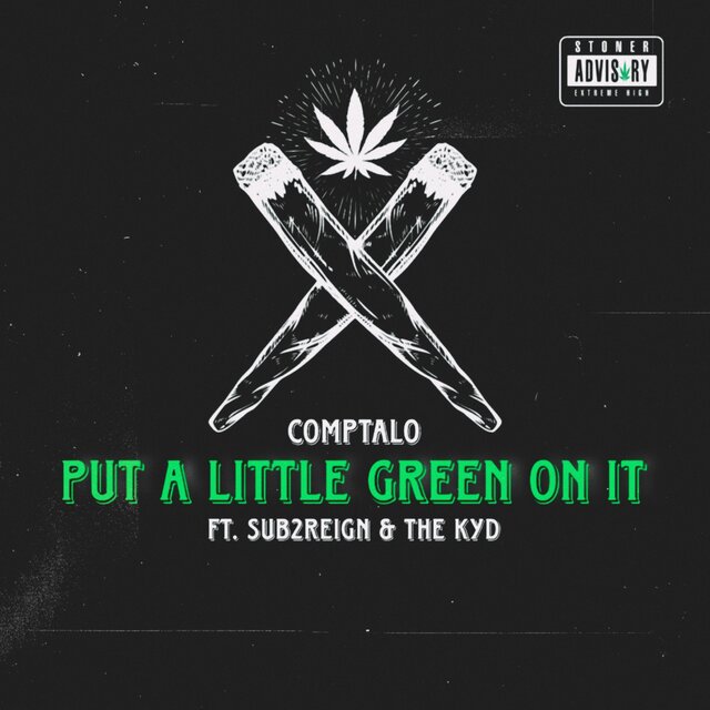 Put A Little Green On It (w/ Sub2Reign & The Kyd)