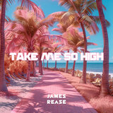 Take Me so High
