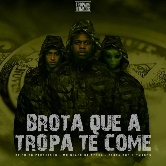 Brota Que a Tropa Te Come