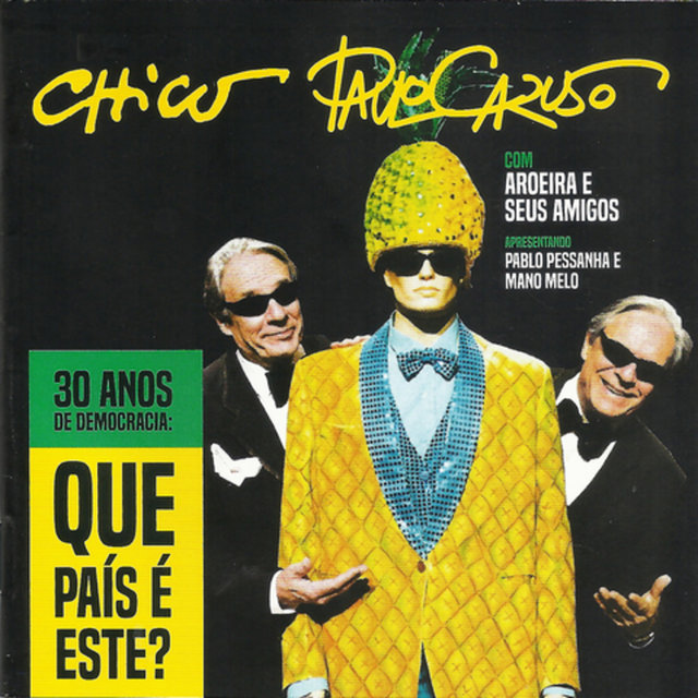 Chico e Paulo Caruso 30 Anos de Democracia
