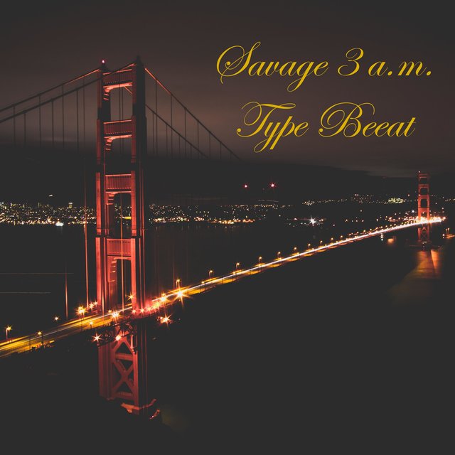 Savage 3 a.m. Beat