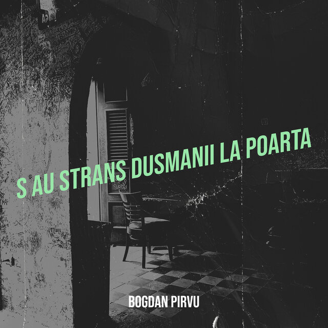 S Au Strans Dusmanii La Poarta