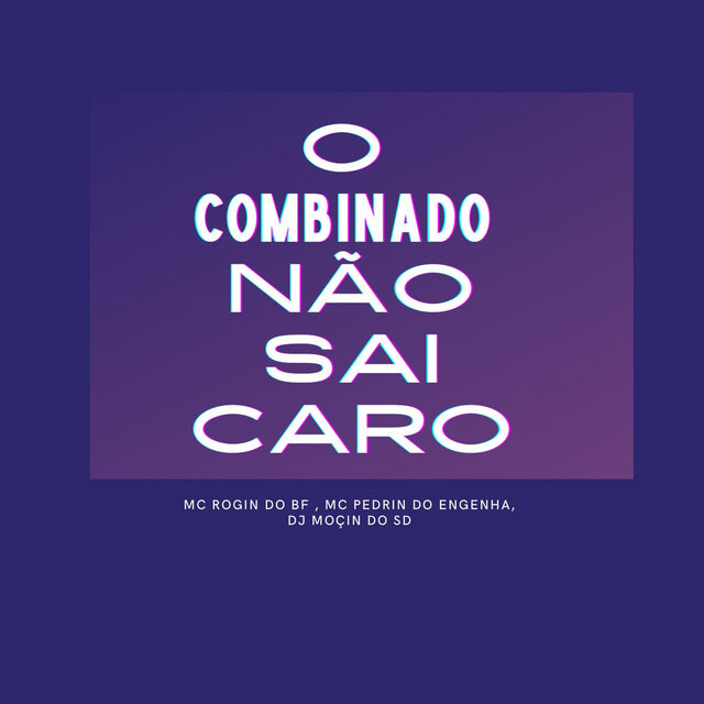 O COMBINADO NÃO SAI CARO