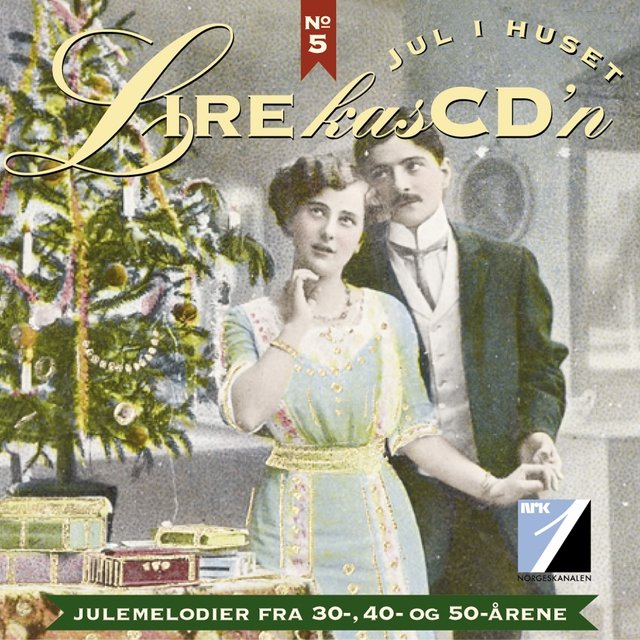 Jul I Huset: Julemelodier Fra 30-, 40: Og 50-årene (Lirekassen No. 5)