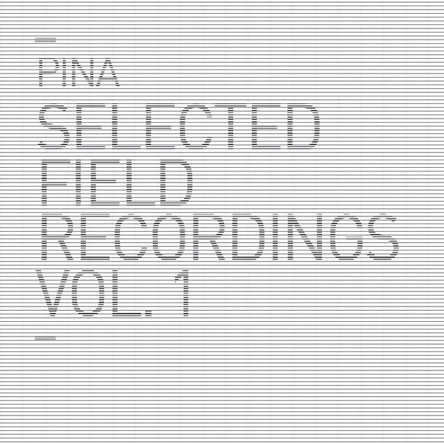 Selected Field Recordings, Vol. 1