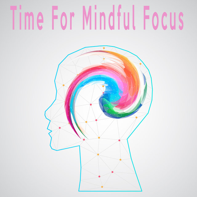 Time For Mindful Focus