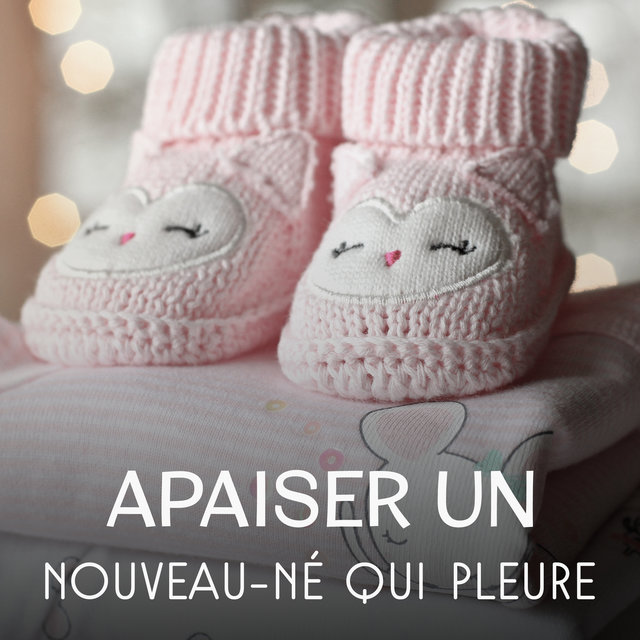 Apaiser un nouveau-né qui pleure - Musique apaisante pour bébé, berceuses relaxantes, sommeil profond, fais de beaux rêves