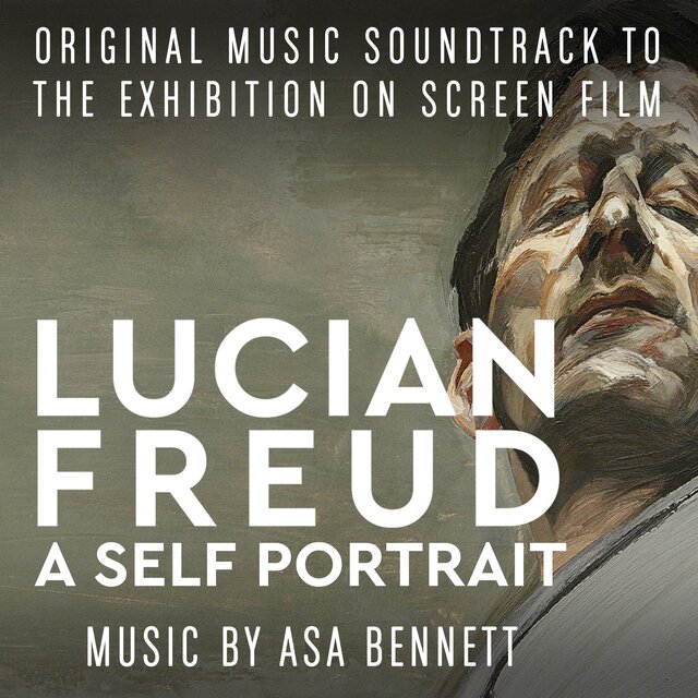 Lucian Freud: A Self Portrait (Original Motion Picture Soundtrack)