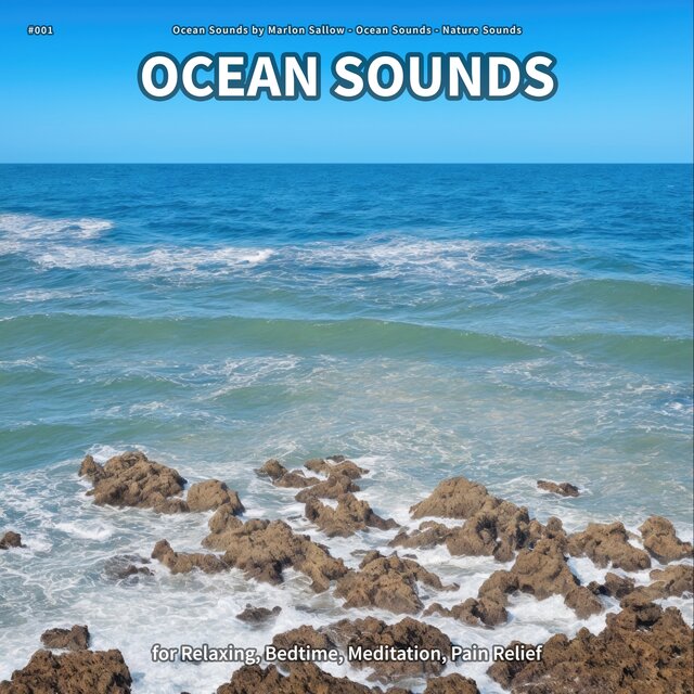 #001 Ocean Sounds for Relaxing, Bedtime, Meditation, Pain Relief