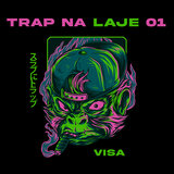 Trap na Laje #01 - Visa