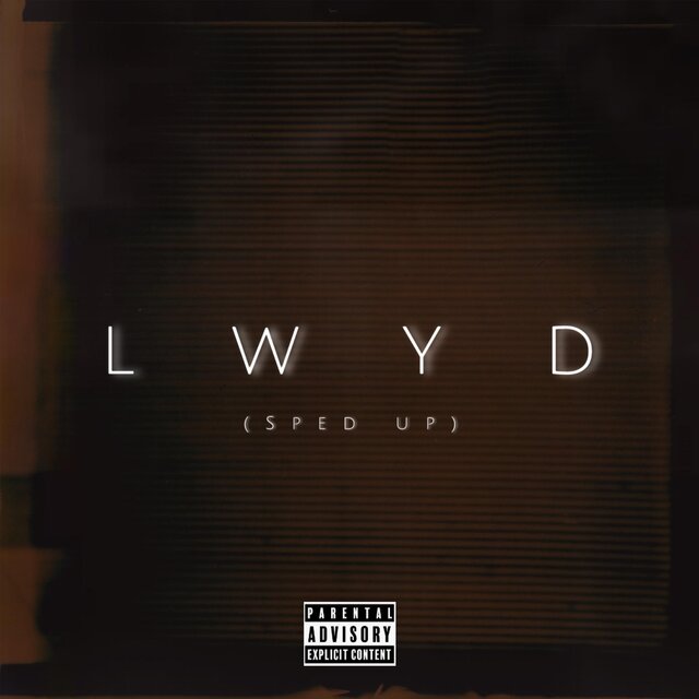 LWYD  (Sped Up)