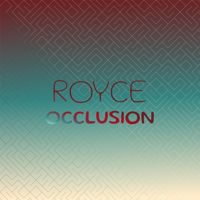 Royce Occlusion