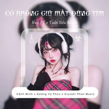 Có Không Giữ Mất Đừng Tìm (Huy PT x Tuấn Siêu x Mimilee Remix Beat)