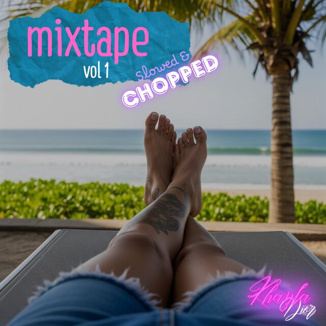 Mixtape Vol 1 Slowed and Chopped