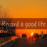 Record a good life