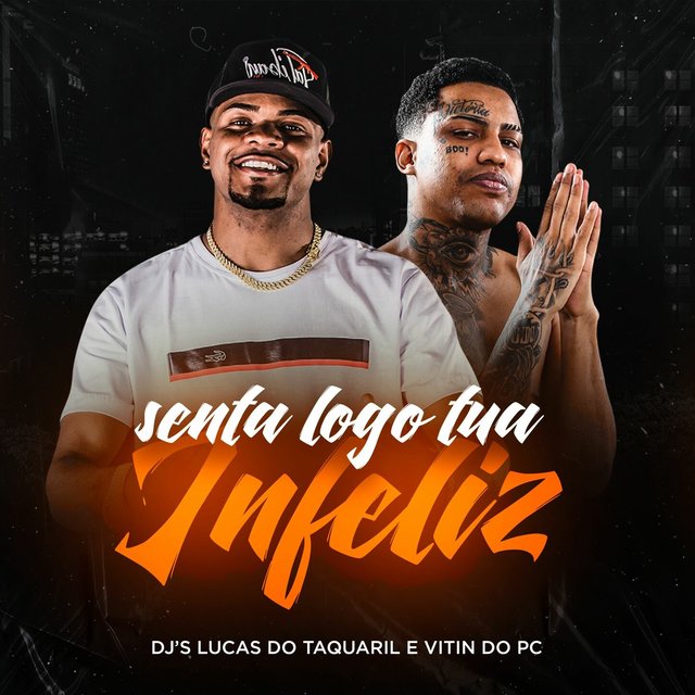Senta Logo Tua Infeliz 
