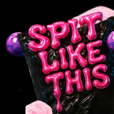 Spit like this