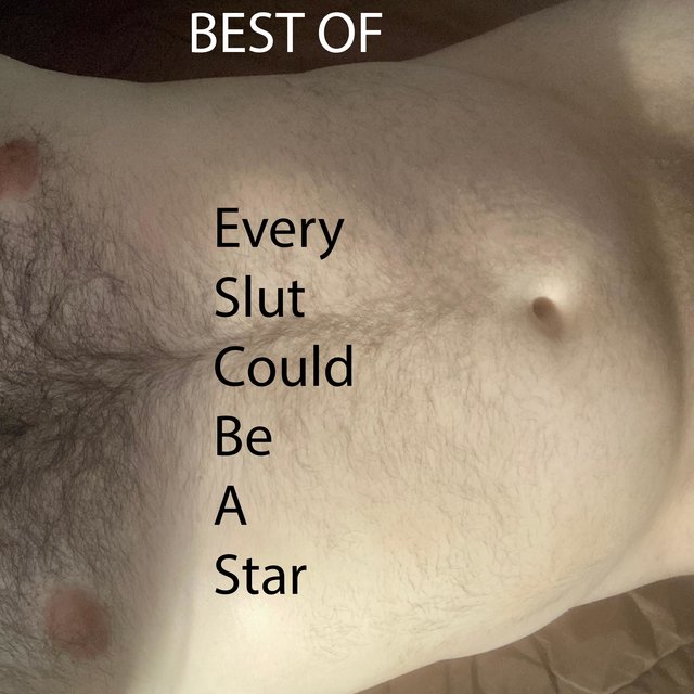 Best of Every Slut Could Be A Star