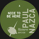 Cover art for album Nice to Be Here by Paul Nazca
