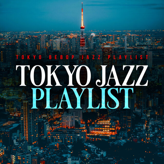 Tokyo Jazz Playlist