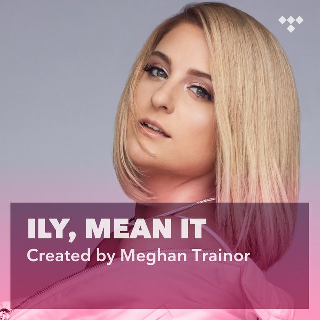 Meghan Trainor: ILY, mean it