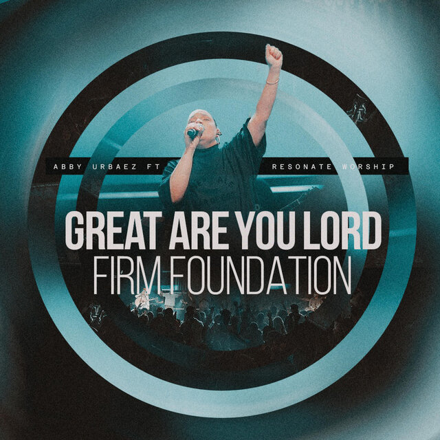 Great are you lord / Firm foundation (feat. Resonate Worship)