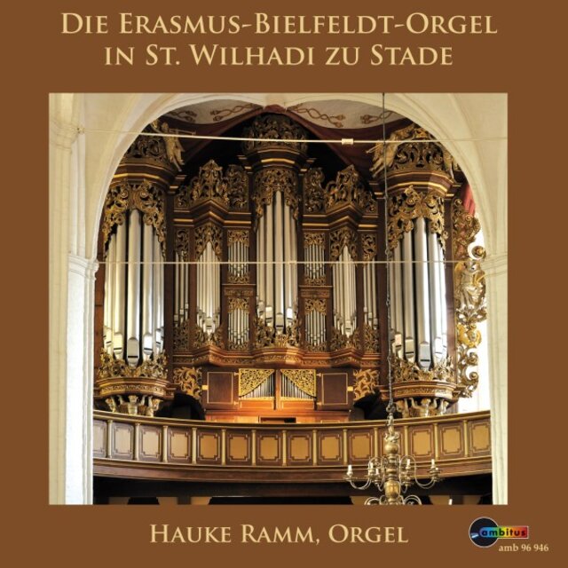 Die Erasmus-Bielfeldt-Orgel in St. Wilhadi zu Stade