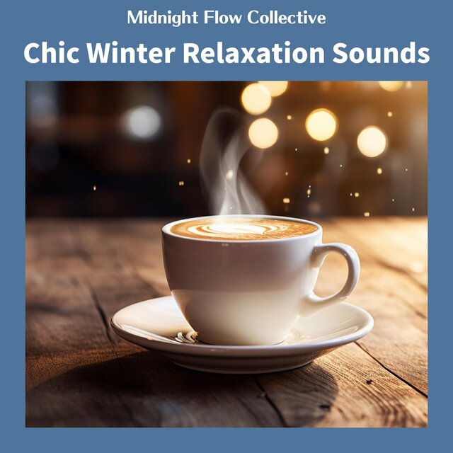 Chic Winter Relaxation Sounds