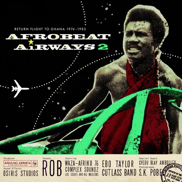 AfroBeat Airways 2 : Return Flight To Ghana 1974-1983