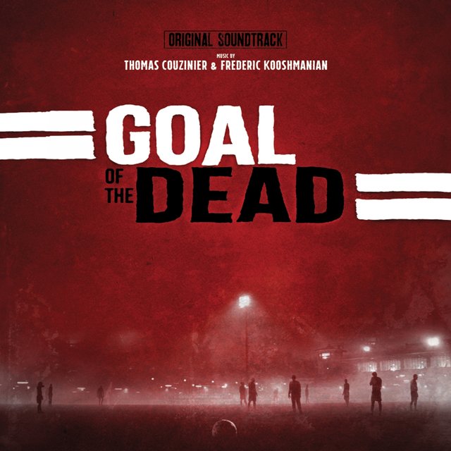 Goal of the Dead (Original Motion Picture Soundtrack)