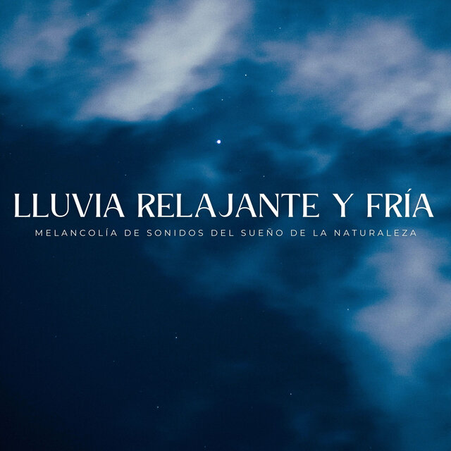 Lluvia Relajante Y Fría: Melancolía De Sonidos Del Sueño De La Naturaleza