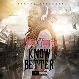 Know Better (feat. Young Ac)