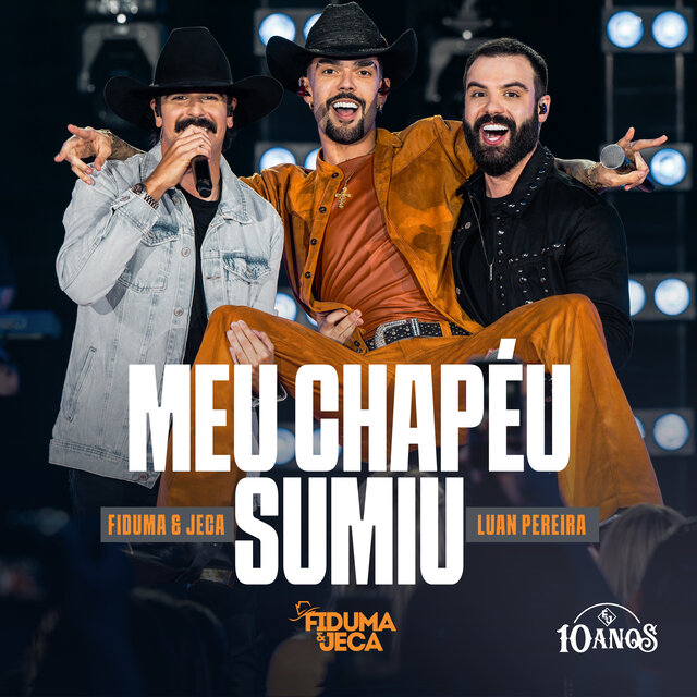 Meu Chapéu Sumiu (F&J 10 Anos) (Ao Vivo)