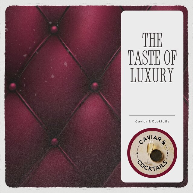 The Taste of Luxury
