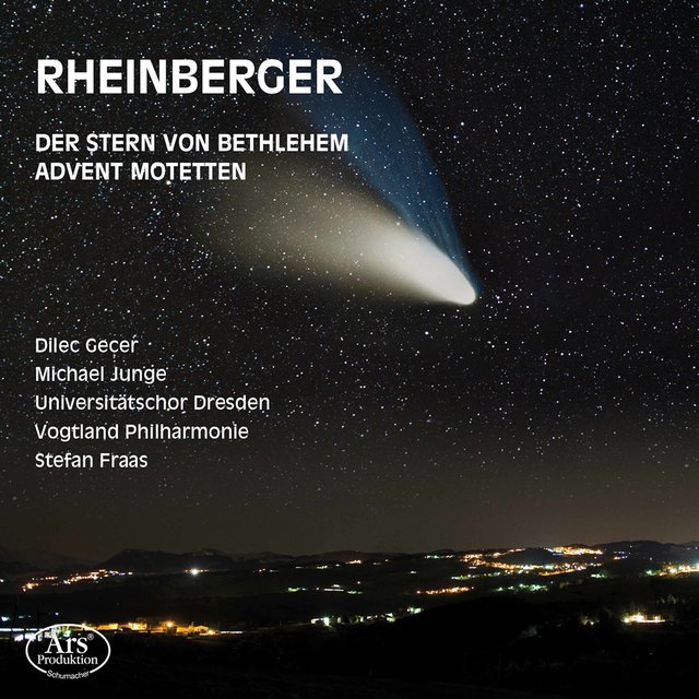 Rheinberger: Der Stern von Bethlehem, Op. 164 & 9 Adventsmotetten, Op. 176