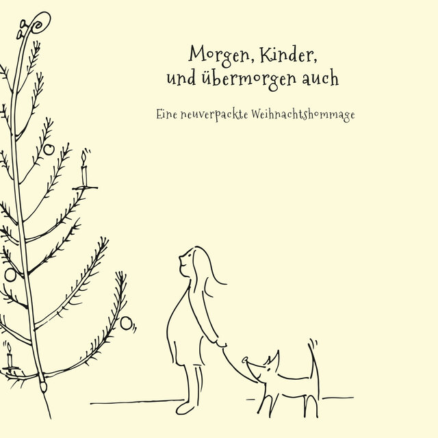 Morgen, Kinder, und übermorgen auch