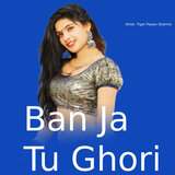 Ban Ja Tu Ghori