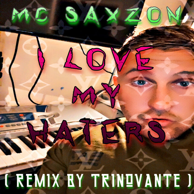 I Love My Haters (TrinoVante Remix)