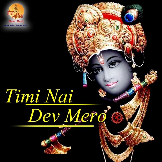 Timi Nai Dev Mero